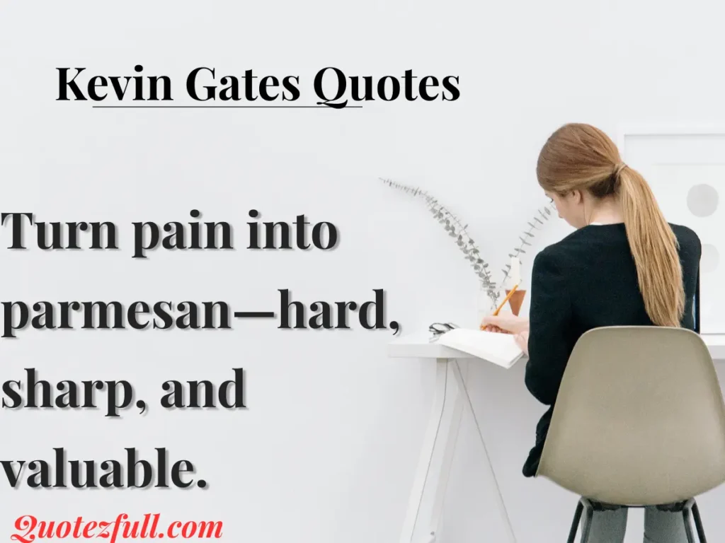 Motivational Kevin Gates Quotes