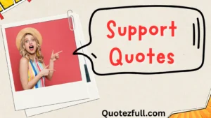 Read more about the article 💖 277 Support Quotes to Lift You Up in 2025