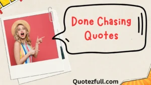 Read more about the article 🚫 257+ Done Chasing Quotes for 2025 to Stop the Pursuit Now