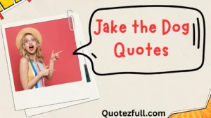Read more about the article 🐶 257+ Jake the Dog Quotes to Flex Your Mind in 2025