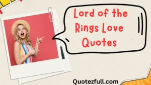 Read more about the article 💍 257+ Lord of the Rings Love Quotes to Swoon Over in 2025