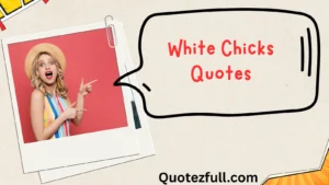 Read more about the article 💅 Best 369+ White Chicks Quotes to Rewind & LOL in 2025