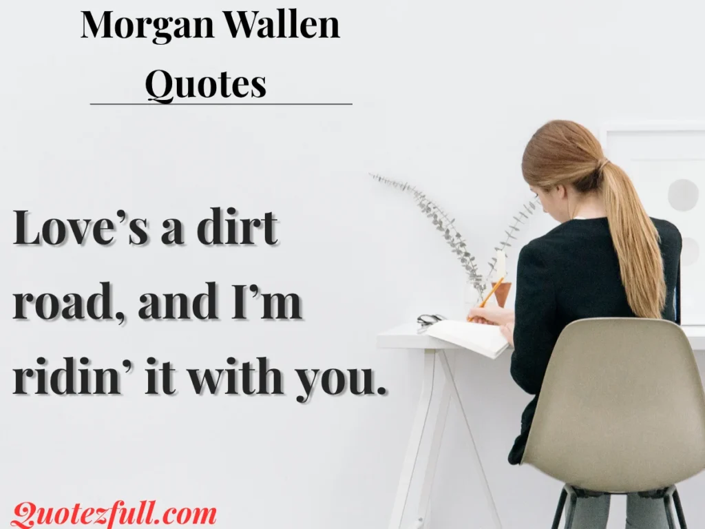 Heartfelt Morgan Wallen Quotes