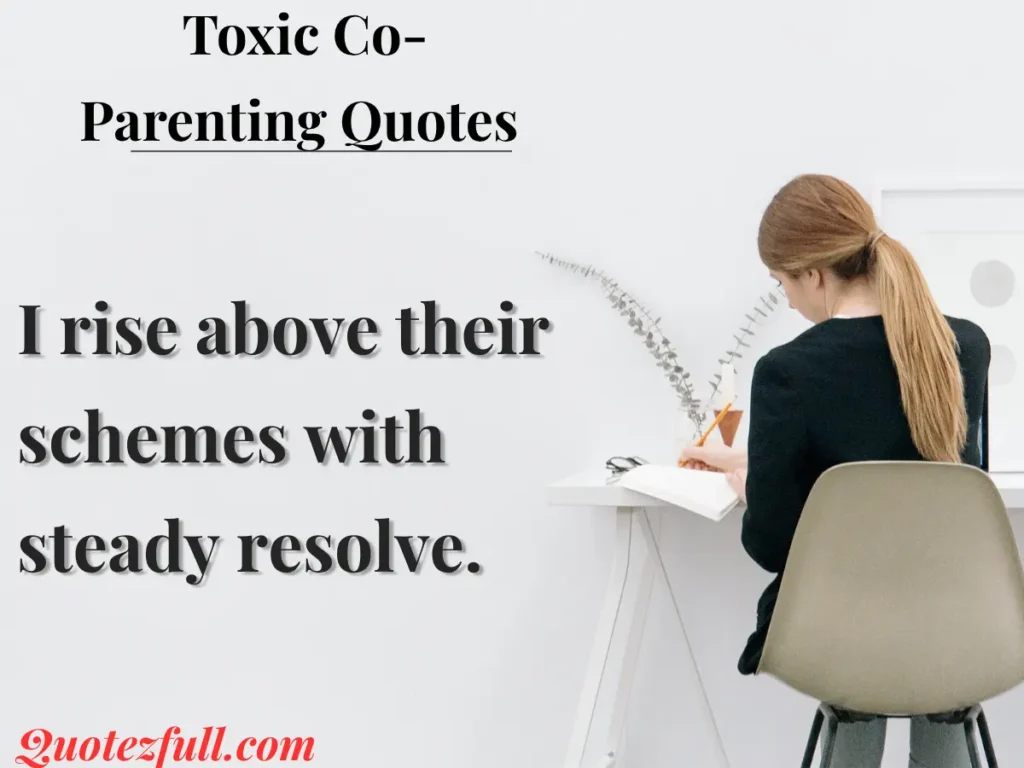 Quotes About Toxic Co-Parenting